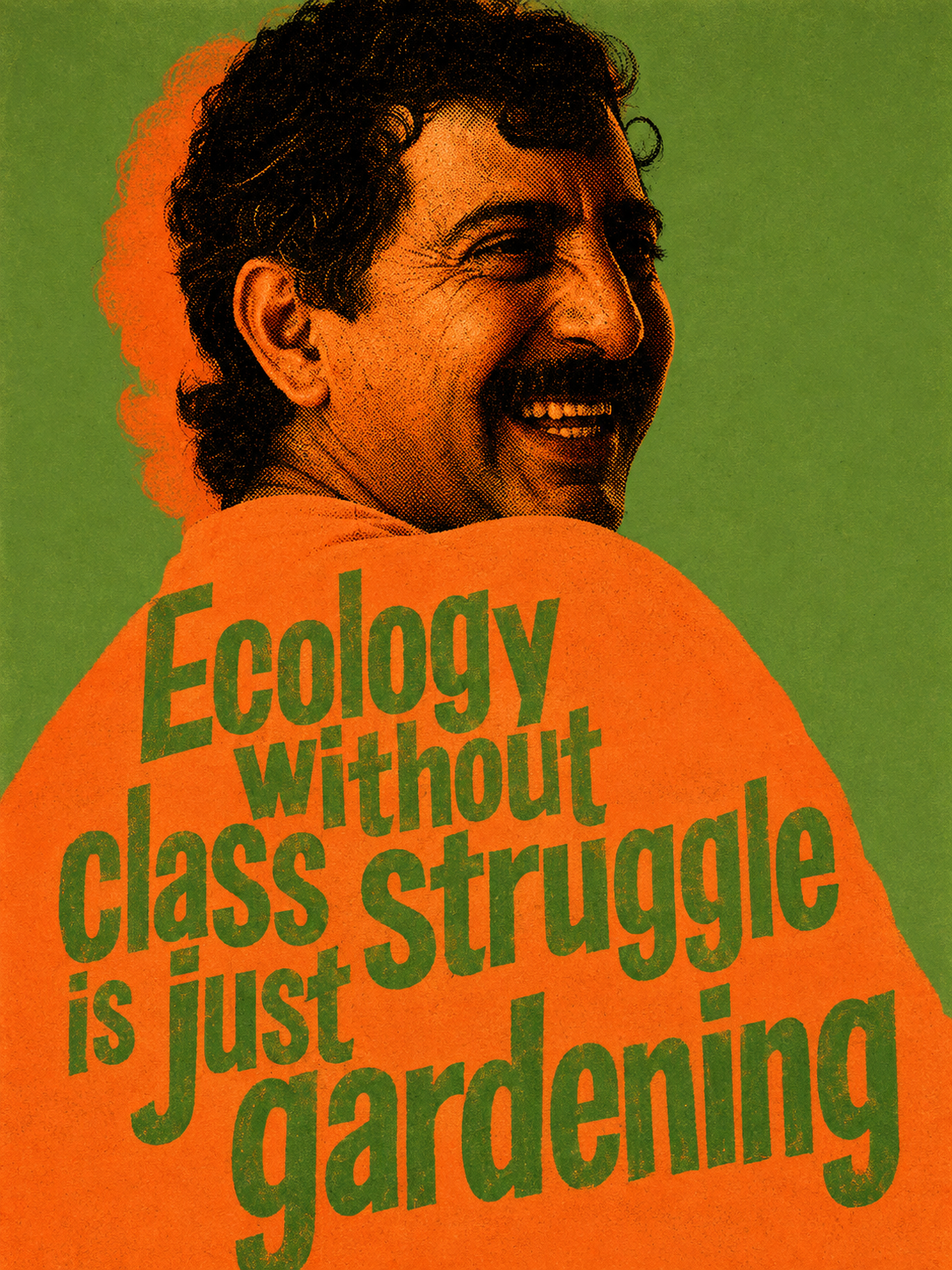 Chico Mendes &mdash; Ecology without class struggle is just gardening